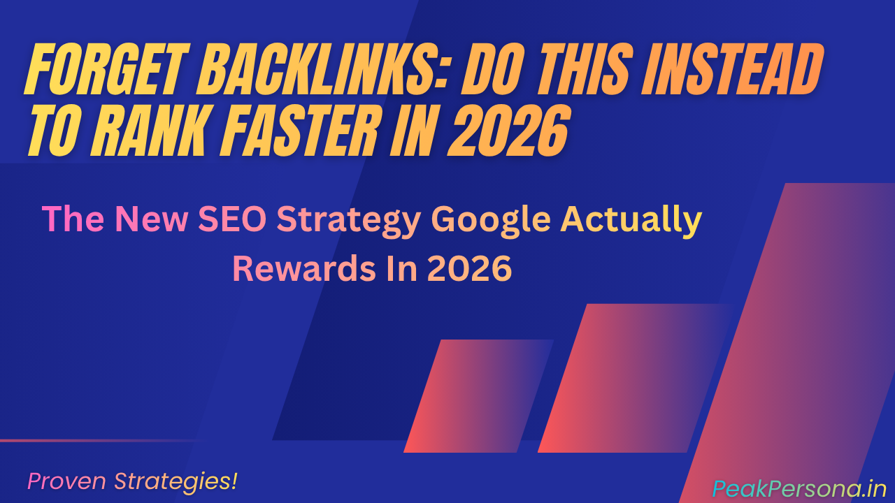 Forget Backlinks: Do This Instead to Rank Faster in 2026